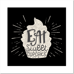 Eat sweet cupcake Posters and Art